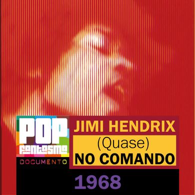 PFD #80: Jimi Hendrix: (Quase) no comando (1968)