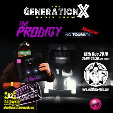 Generation X [RadioShow] pres. 'The Prodigy - No Tourists' Special @ Kniteforce Radio (15.12.2018)