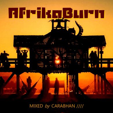 AfrikaBurn Mixed by Carabhan