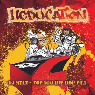 DJ Mylz Heducation Top 100 Hip Hop Mix Pt 1 of 2 by Mylz