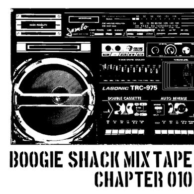 BOOGIE SHACK MIX TAPE CHAPTER 010