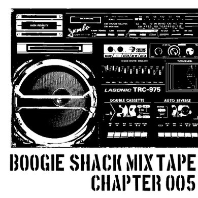 BOOGIE SHACK MIX TAPE CHAPTER 005