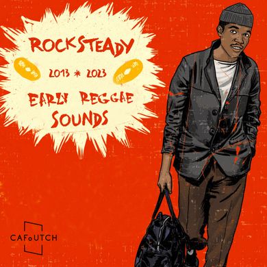 Rocksteady & Early Reggae Sounds (2013-2023)