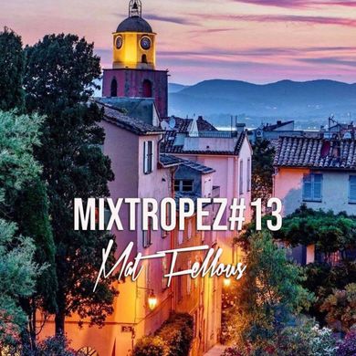 Mat Fellous - MIXTROPEZ#13