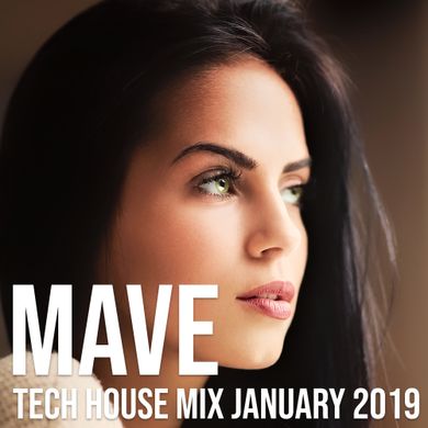 Mave - Tech House Mix - January 2019