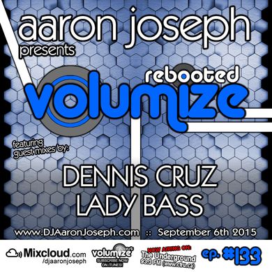 VOLUMIZE (Episode 133 w/ Dennis Cruz & Lady Bass Guest Mixes) (Sept 2015)