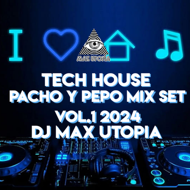 TECH HOUSE PACHO Y PEPO MIX SET VOL.1 2024 DJ MAX UTOPIA By Max_Utopia ...