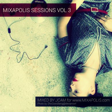 Mixapolis Sessions Vol 3. Mixed by Jay Cam