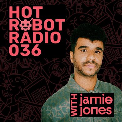 Hot Robot Radio 036