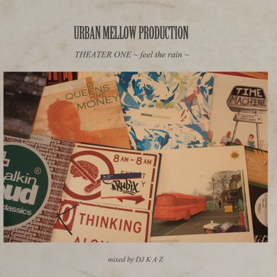 URBAN MELLOW PRODUCTION THEATER ONE ~feel the rain~