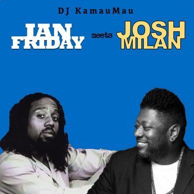 Ian Friday Meets Josh Milan by DJ KamauMau | Mixcloud