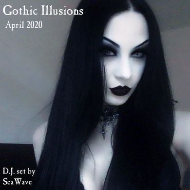 Gothic Illusions - April 2020 by DJ SeaWave