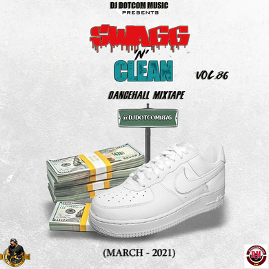 DJ DOTCOM PRESENTS SWAGG & CLEAN DANCEHALL MIXTAPE (MARCH - 2021) By DJ ...