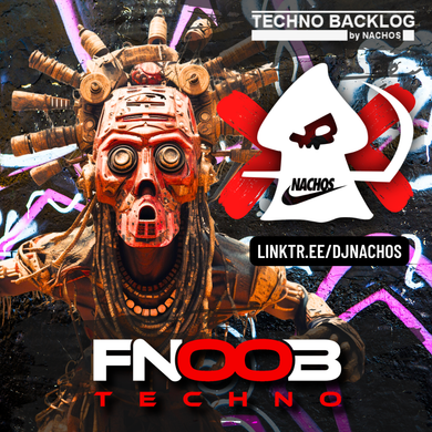 [NACHOS] TECHNO BACKLOG #150 (FNOOB #04 / TRIBAL) D-Unity, Filterheadz ...