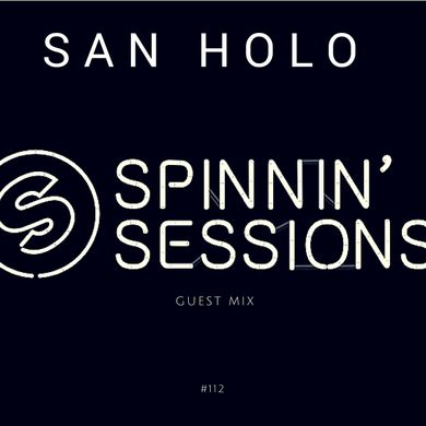 Spinnin' Sessions 112 - Guest - San Holo by SanHoloBeats