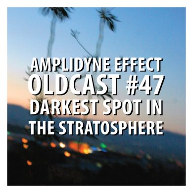 Oldcast #47 - Darkest Spot in The Stratosphere (07.26.2011)