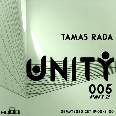 UNITY 005 Show by Tamas Rada 08MAY2020 part2