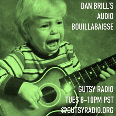 072 - 231114 Dan Brill's Audio Bouillabaisse Live on Gutsy Radio - Bands of Brothers pt 2