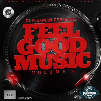 FEEL GOOD MUSIC PT. 4 By DJ FLEXMAN | Mixcloud