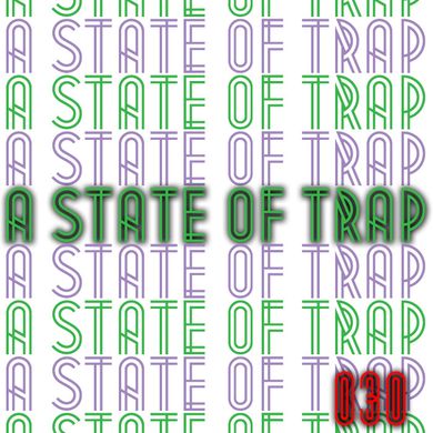 A State Of Trap: Episode 30