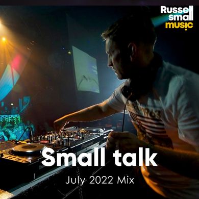 Small Talk July 2022 Mix