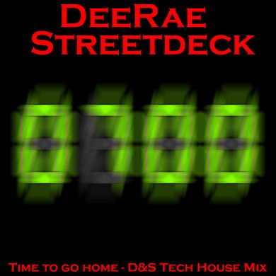 DeeRae & Streetdeck - Time to go home (D&S - Tech House Mix) by DJ ...