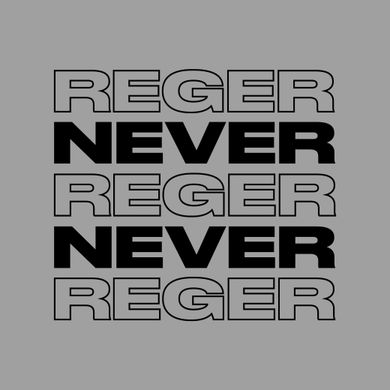 REGER - NEVER NEVER MIX