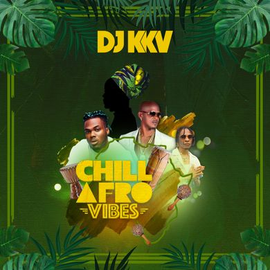 DJ KKV Presents: "Chill Afro Vibes"