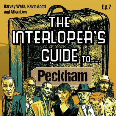 The Interloper's Guide to Peckham (England) ep.7