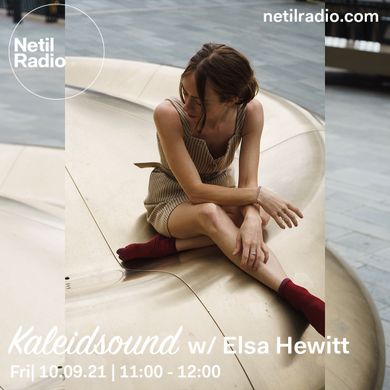 TOTAL JAM SET 10-Sep-2021 (Kaleidosound w/ ELSA HEWITT) on Netil Radio