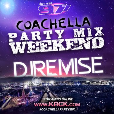 djREMISE Coachella Party Mix Weekend Radio MIx 977 KRCK 2