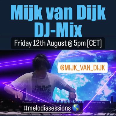 Mijk van Dijk, Euphoria-Mix for melodiasessions, 2022-08-09