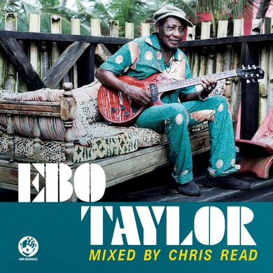 Mr Bongo x OkayAfrica Guest Mix: Ebo Taylor mixed by Chris Read