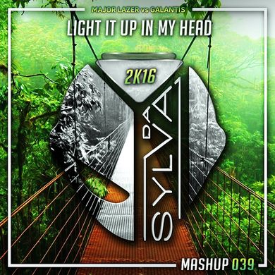 Major Lazer Vs Galantis - Light It Up In My Head (Da Sylva Mashup)