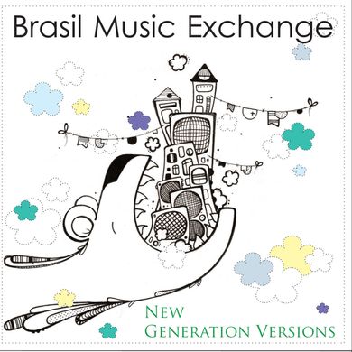 Brasil Music Exchange 10 - New Generation Versions