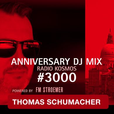 #03000 - RADIO KOSMOS -ANNIVERSARY DJ MIX- THOMAS SCHUMACHER [ELECTRIC BALLROOM/DE] p.b. FM STROEMER