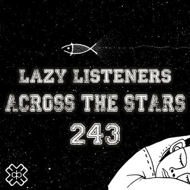 Lazy Listeners - Across The Stars (12/12/21)