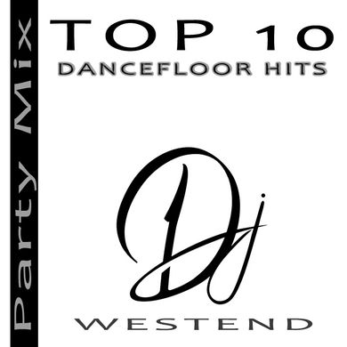 Westends **TOP 10 - Dancefloor Hits**