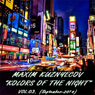 Maxim Kuznyecov - KOLORS OF THE NIGHT Vol.03.