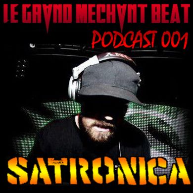[Le Grand Méchant Beat PODCAST 001] This is our music, so fuck ur music! by Satronica