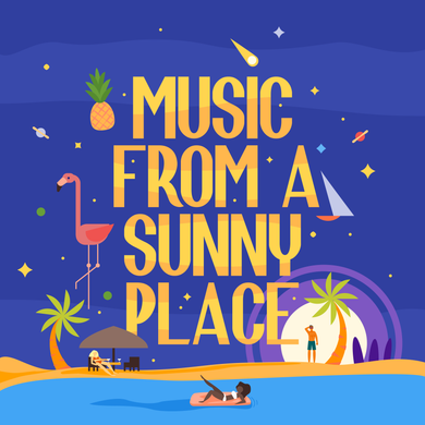 Music From A Sunny Place - Friday 27th January
