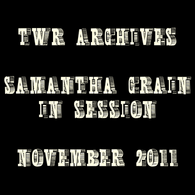 TWR Archive Sessions - Samantha Crain, 12.11.11, Syndicate 2.0 #069