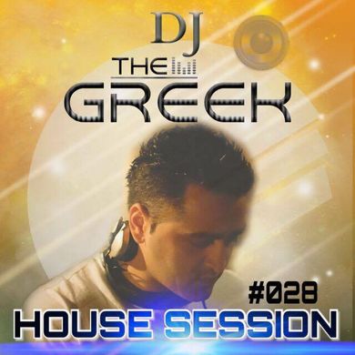 DJ-THE GREEK @ HOUSE SESSION #028