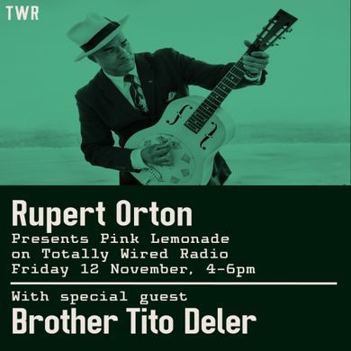 12.11.21 Pink Lemonade - Rupert Orton with guest Brother Tito Deler
