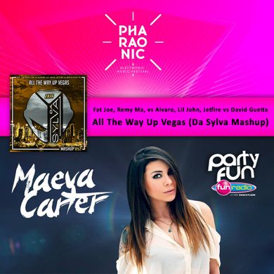 Da Sylva Mashup "All The Way Up Vegas" supported by Maeva Carter @ Pharaonic Festival on Fun Radio