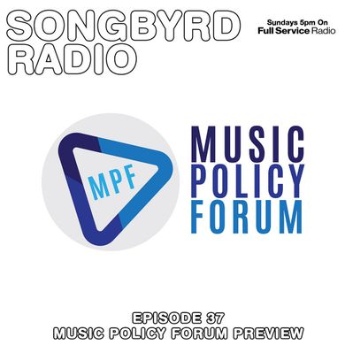 SongByrd Radio - Episode 37 - Music Policy Forum