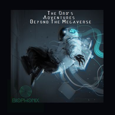 The Orb's Adventures Beyond The Megaverse - mixed by Biophonix by 