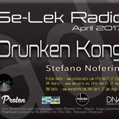 DRUNKEN KONG - Se-Lek Radio 18th April 2017