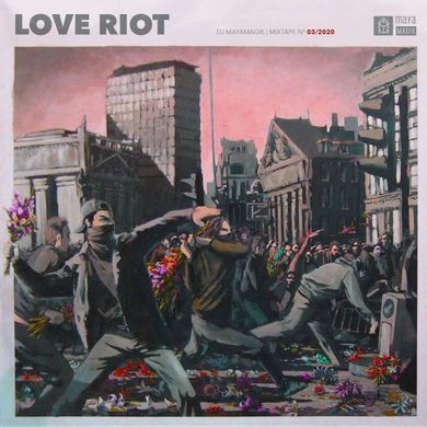 Love Riot | Mayamagik Mixtape