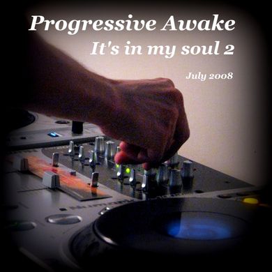 Progressive Awake: It’s in my soul 2 (July 2008)